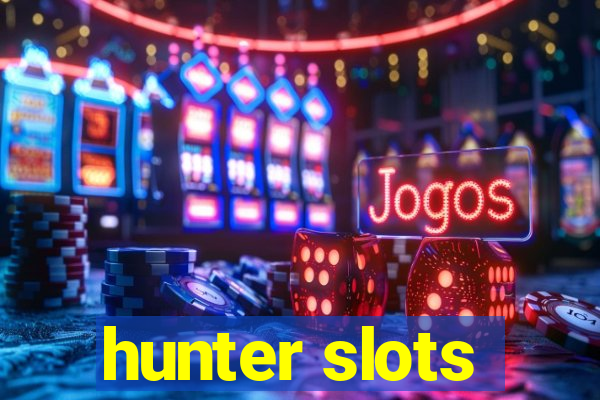 hunter slots